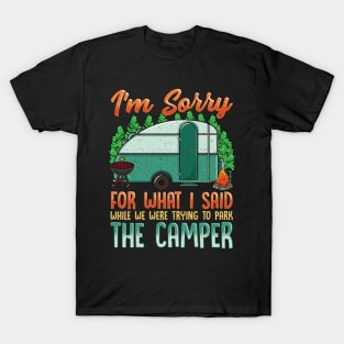 Sorry For What I Said While Parking Funny RV Camping Lover T-Shirt